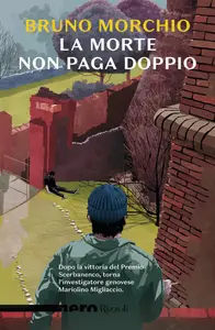La morte non paga doppio - Bruno Morchio
