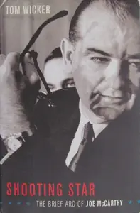 Shooting Star: The Brief Arc of Joe Mccarthy