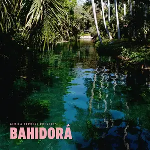 VA - Africa Express Presents… Bahidorá (2025) [Official Digital Download]