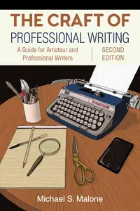 The Craft of Professional Writing: A Guide for Amateur and Professional Writers, 2nd Edition