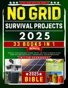 Comprehensive GUIDE ON, No Grid Survival Projects Bible