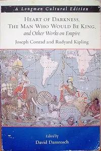 Heart of Darkness, The Man Who Would Be King, and Other Works on Empire