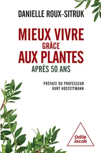 Danielle Roux-Sitruk - Mieux Vivre Grâce Aux Plantes