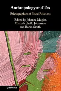 Anthropology and Tax: Ethnographies of Fiscal Relations
