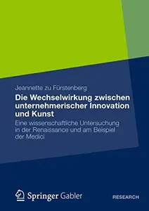 Die Wechselwirkung zwischen unternehmerischer Innovation und Kunst: Eine wissenschaftliche Untersuchung in der Renaissance und