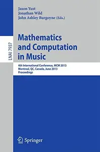 Mathematics and Computation in Music: 4th International Conference, MCM 2013, Montreal, QC, Canada, June 12-14, 2013. Proceedin