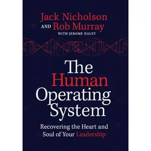 The Human Operating System: Recovering the Heart and Soul of Your Leadership [Audiobook]