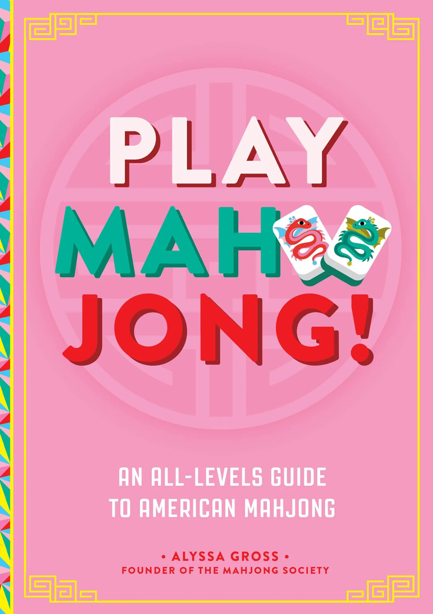 Play Mahjong!: An All-Levels Guide to American Mahjong