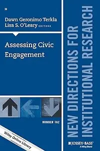 Assessing Civic Engagement: New Directions for Institutional Research, Number 162