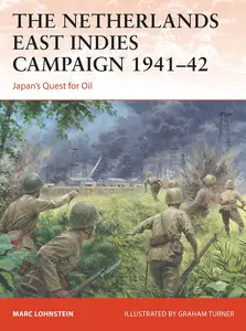 The Netherlands East Indies Campaign 1941–42: Japan's Quest for Oil (Campaign, 364)