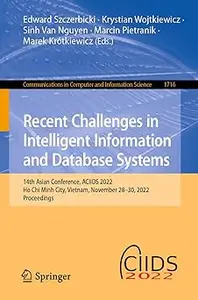 Recent Challenges in Intelligent Information and Database Systems: 14th Asian Conference, ACIIDS 2022, Ho Chi Minh City,