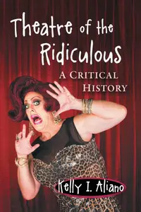 Theatre of the Ridiculous: A Critical History