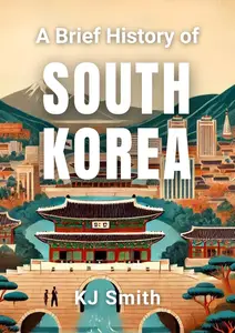 A Brief History of South Korea