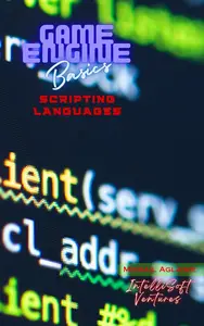 Game Engine Basics: Scripting Languages