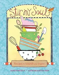 Stir My Soul: Recipes to Nourish and Inspire