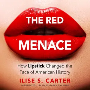 The Red Menace: How Lipstick Changed the Face of American History
