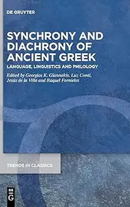 Synchrony and Diachrony of Ancient Greek: Language, Linguistics and Philology