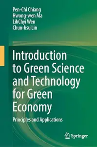 Introduction to Green Science and Technology for Green Economy: Principles and Applications