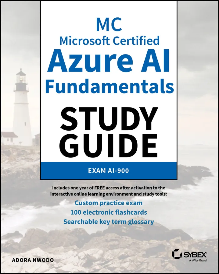 MC Microsoft Certified Azure AI Fundamentals Study Guide: Exam AI-900 (Sybex Study Guide)