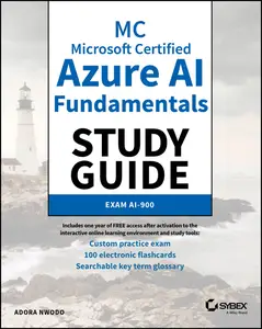 MC Microsoft Certified Azure AI Fundamentals Study Guide: Exam AI-900 (Sybex Study Guide)
