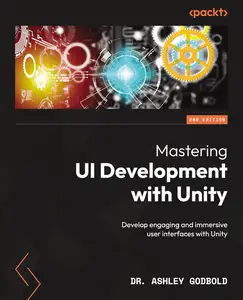 Mastering UI Development with Unity - Second Edition: Develop engaging and immersive user interfaces with Unity