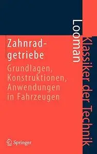 Zahnradgetriebe: Grundlagen, Konstruktionen, Anwendungen in Fahrzeugen