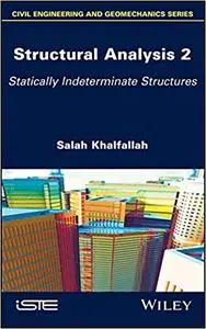 Structural Analysis 2: Statically Indeterminate Structures