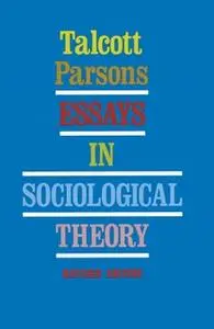 «Essays in Sociological Theory» by Talcott Parsons