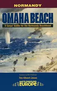 Omaha Beach: V Corps' Battle for the Normandy Bridgehead