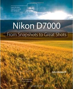 Nikon D7000: From Snapshots to Great Shots (Repost)