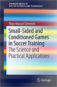 Small-Sided and Conditioned Games in Soccer Training: The Science and Practical Applications (Repost)