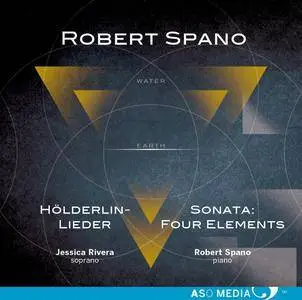 Robert Spano & Jessica Rivera - Robert Spano: Hölderlin-Lieder & Piano Sonata "Four Elements" (2017)