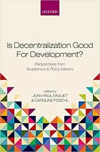 Is Decentralization Good For Development?: Perspectives from Academics and Policy Makers (Repost)