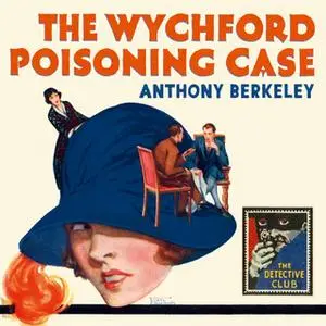 «The Wychford Poisoning Case» by Anthony Berkeley