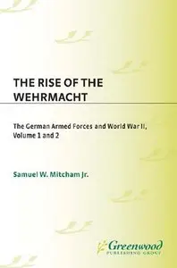 The Rise of the Wehrmacht Set: The German Armed Forces and World War II