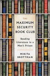 The Maximum Security Book Club: Reading Literature in a Men's Prison