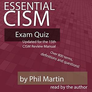 Essential CISM Exam Quiz: Updated for the 15th Edition CISM Review Manual [Audiobook]