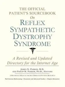 The Official Patient's Sourcebook on Reflex Sympathetic Dystrophy Syndrome