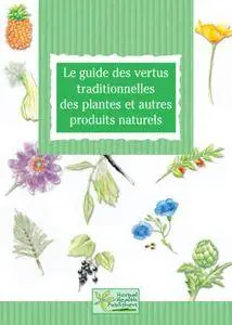 Collectif, "Le guide des vertus traditionnelles des plantes et autres produits naturels"