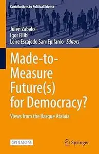 Made-to-Measure Future(s) for Democracy?: Views from the Basque Atalaia