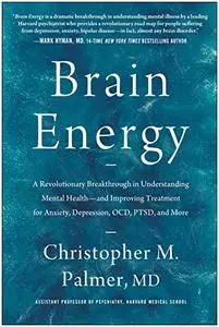 Brain Energy: A Revolutionary Breakthrough in Understanding Mental Health