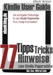 Kindle Paperwhite: 77 Tipps, Tricks, Hinweise und Shortcuts (Repost)