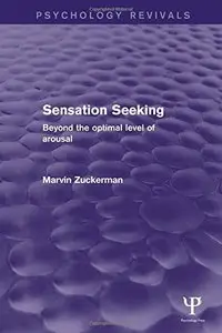 Sensation Seeking (Psychology Revivals): Beyond the Optimal Level of Arousal