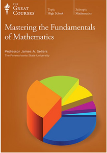 TTC Video - Mastering the Fundamentals of Mathematics [repost]