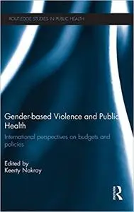 Gender-based Violence and Public Health: International perspectives on budgets and policies