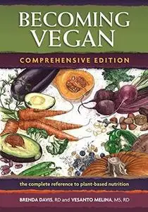 Becoming Vegan: The Complete Reference to Plant-Based Nutrition (repost)