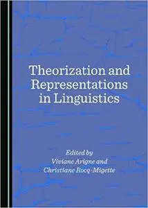 Theorization and Representations in Linguistics