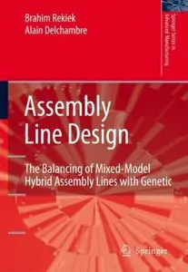 Assembly Line Design: The Balancing of Mixed-Model Hybrid Assembly Lines with Genetic Algorithms (Repost)