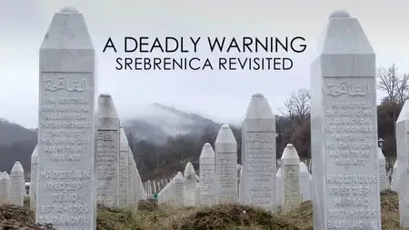 BBC - A Deadly Warning: Srebrenica Revisited (2015)