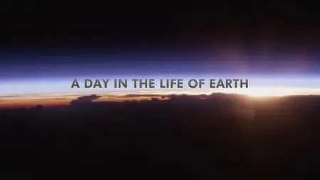 The Nature of Things - A Day In The Life of Earth (2018)